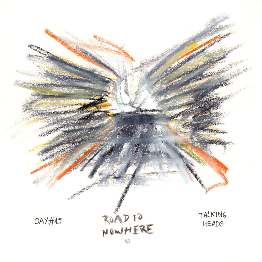 Day 15: Road To Nowhere, Talkin Heads