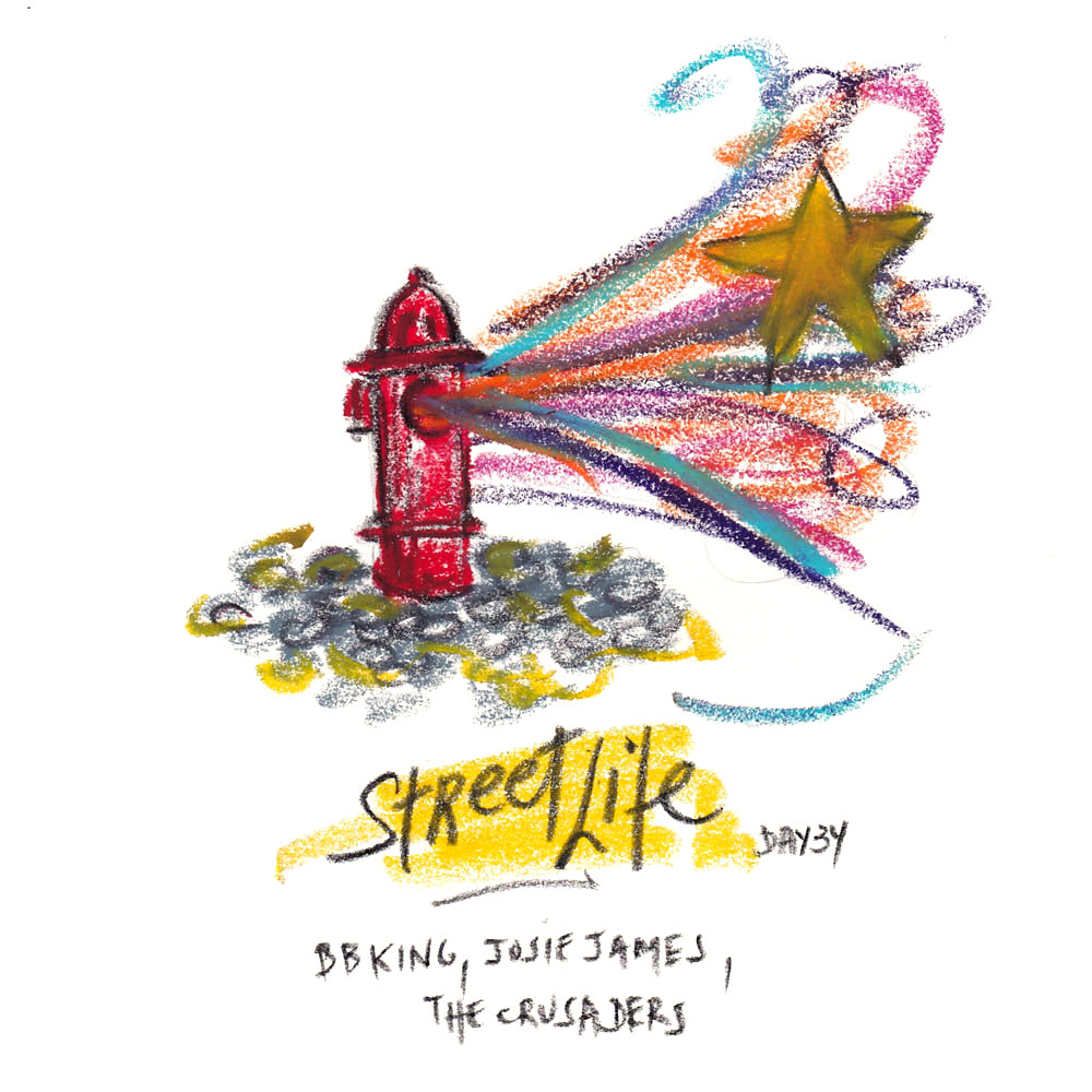 Day 34: Street Life, BB King, Josie James and The Crusaders