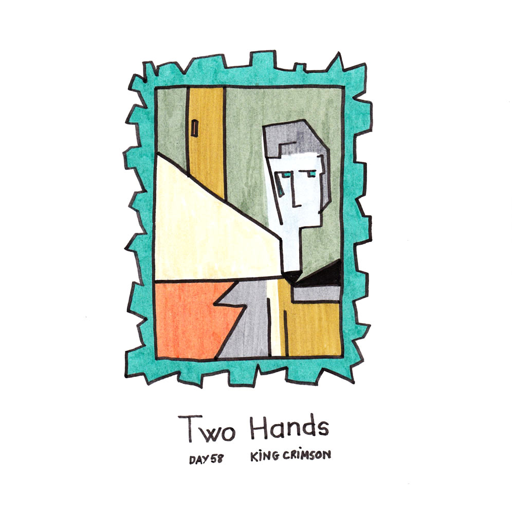 Day 58: Two Hands, King Crimson