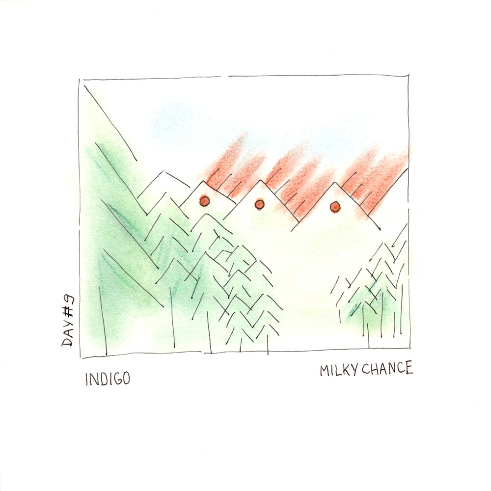 Day 9: Indigo, Milky Chance